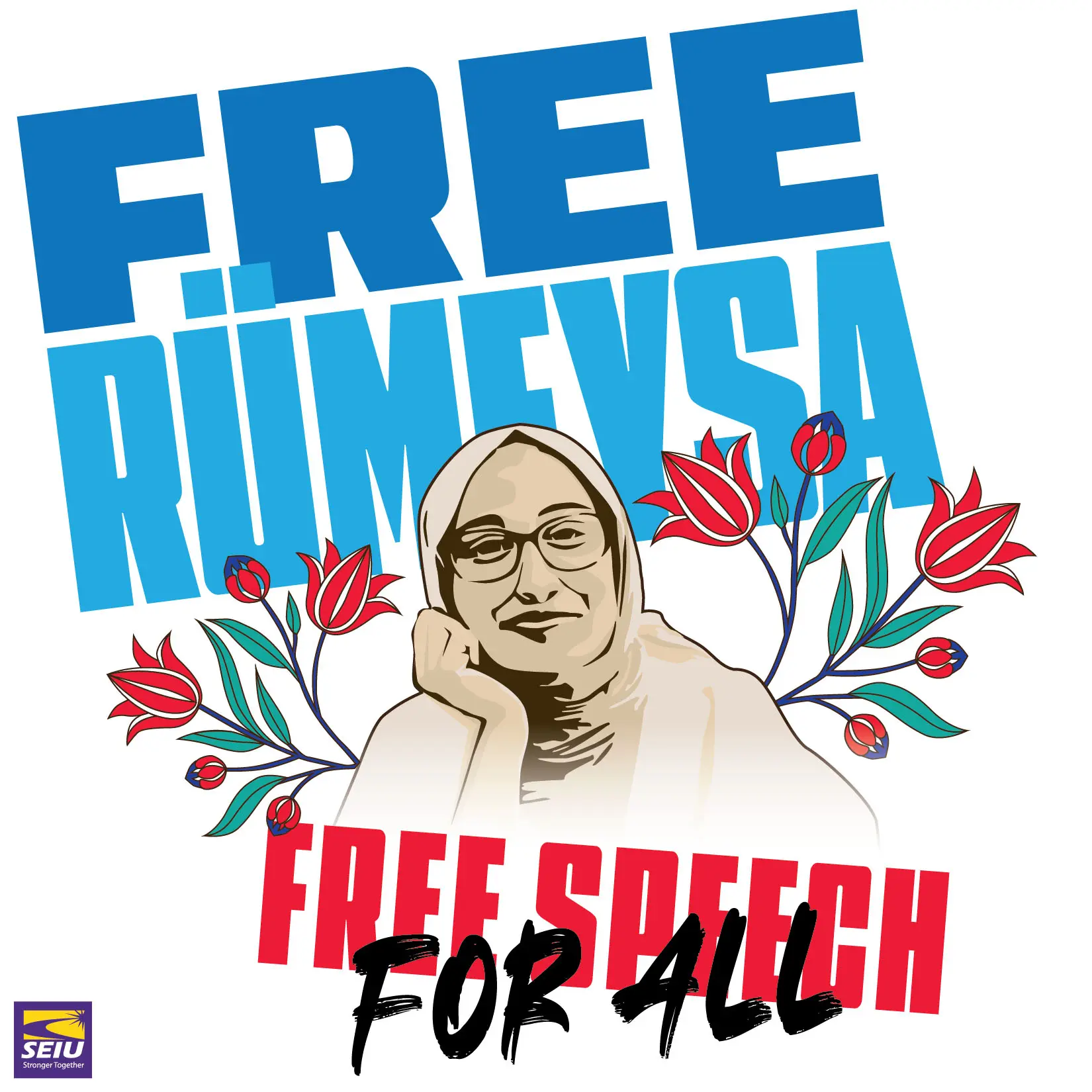 Illustration of a woman in a hijab with flowers, text reading “Free Rümeysa” in blue and “Free Speech for All” in red and black. SEIU logo is in the bottom left corner.