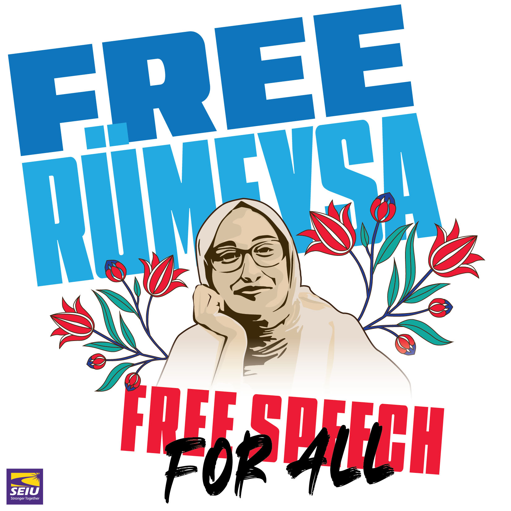 Illustration of a woman in a hijab with flowers, text reading “Free Rümeysa” in blue and “Free Speech for All” in red and black. SEIU logo is in the bottom left corner.
