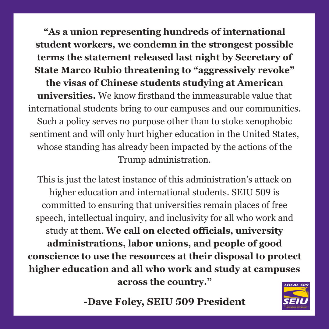 A statement from SEIU 509 President Dave Foley condemning Secretary of State Marco Rubio's suggestion to revoke visas for Chinese students. The statement defends international students and urges higher education communities to oppose such policies.